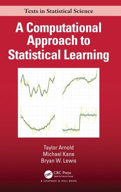 A Computational Approach to Statistical Learning (eBook, ePUB) - Arnold, Taylor; Kane, Michael; Lewis, Bryan W.