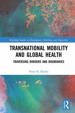 Transnational Mobility and Global Health (eBook, PDF) - Koehn, Peter H.
