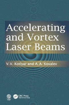 Accelerating and Vortex Laser Beams (eBook, ePUB) - Kotlyar, V. V.; Kovalev, A. A.