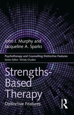 Strengths-based Therapy (eBook, PDF) - Murphy, John J; Sparks, Jacqueline A