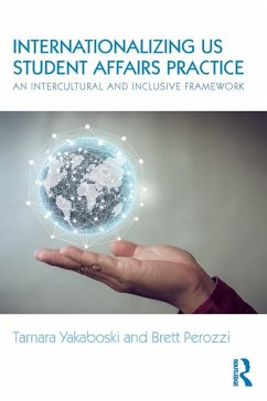Internationalizing US Student Affairs Practice (eBook, ePUB) - Yakaboski, Tamara; Perozzi, Brett