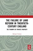 The Failure of Land Reform in Twentieth-Century England (eBook, PDF)