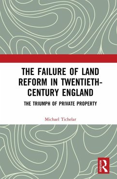 The Failure of Land Reform in Twentieth-Century England (eBook, PDF) - Tichelar, Michael