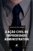 A Ação Civil de Improbidade Administrativa (eBook, ePUB)