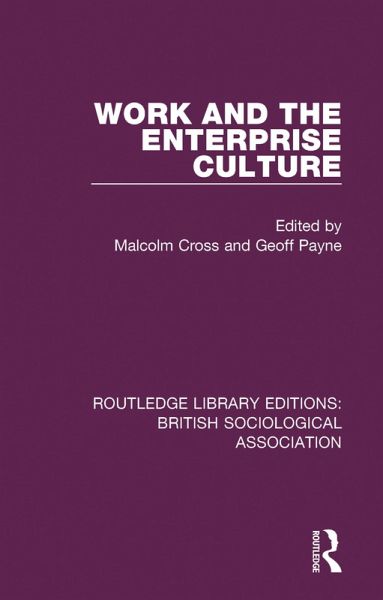 Work and the Enterprise Culture (eBook, ePUB) Work and the Enterprise Culture (eBook, ePUB)