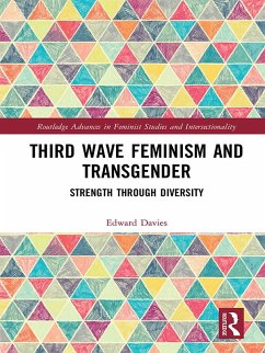Third Wave Feminism and Transgender (eBook, PDF) - Davies, Edward