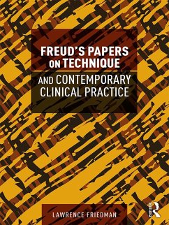 Freud's Papers on Technique and Contemporary Clinical Practice (eBook, PDF) - Friedman, Lawrence