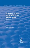 Routledge Revivals: A History of the Art of War in the Middle Ages (1978) (eBook, ePUB)