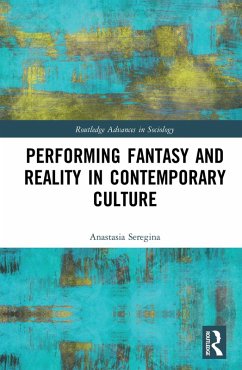 Cover Performing Fantasy and Reality in Contemporary Culture (eBook, PDF)