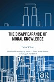 The Disappearance of Moral Knowledge (eBook, PDF) The Disappearance of Moral Knowledge (eBook, PDF)