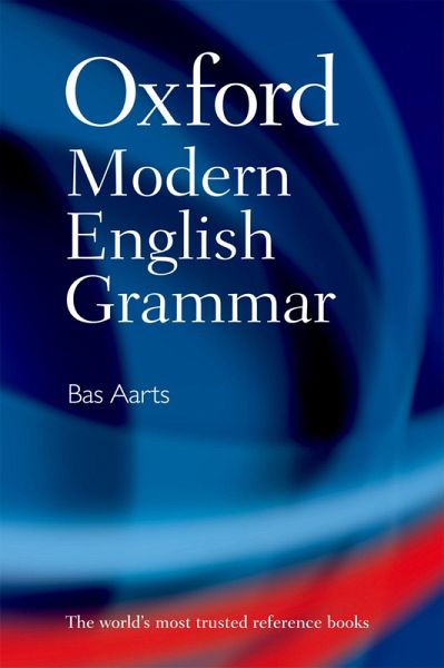 Oxford Modern English Grammar (eBook, PDF) von Bas Aarts - Portofrei