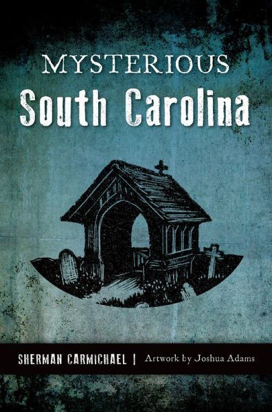 Mysterious South Carolina (eBook, ePUB) Mysterious South Carolina (eBook, ePUB)