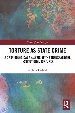 Torture as State Crime (eBook, ePUB) - Collard, Melanie