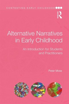 Alternative Narratives in Early Childhood (eBook, PDF) - Moss, Peter