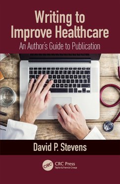 Writing to Improve Healthcare (eBook, ePUB) - Stevens, David P.