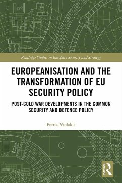 Europeanisation and the Transformation of EU Security Policy (eBook, PDF) - Violakis, Petros