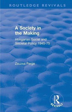 Revival: Society in the Making: Hungarian Social and Societal Policy, 1945-75 (1979) (eBook, PDF) - Ferge, Zsuzsa