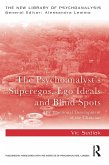 The Psychoanalyst's Superegos, Ego Ideals and Blind Spots (eBook, ePUB)