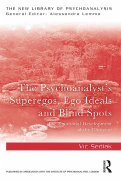 The Psychoanalyst's Superegos, Ego Ideals and Blind Spots (eBook, ePUB) - Sedlak, Vic