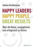 Happy Leaders - Happy People - Great Results (eBook, PDF)
