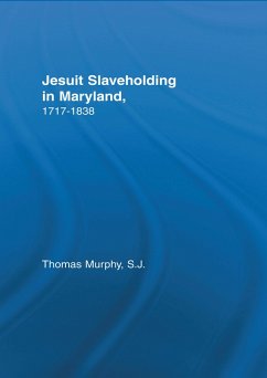 Jesuit Slaveholding in Maryland, 1717-1838 (eBook, PDF) - Murphy, Thomas