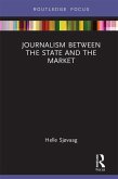 Journalism Between the State and the Market (eBook, PDF)