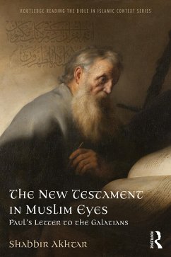 The New Testament in Muslim Eyes (eBook, PDF) - Akhtar, Shabbir