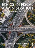 Ethics in Fiscal Administration (eBook, ePUB)