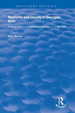 Medicine and Charity in Georgian Bath (eBook, ePUB) - Borsay, Anne