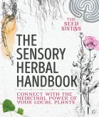 The Sensory Herbal Handbook (eBook, ePUB)