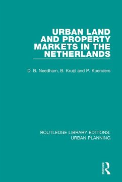 Urban Land and Property Markets in The Netherlands (eBook, ePUB) - Needham, Barrie; Koenders, Patrick; Kruijt, Bert