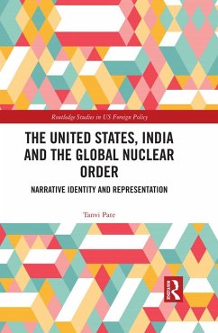 The United States, India and the Global Nuclear Order (eBook, ePUB) - Pate, Tanvi