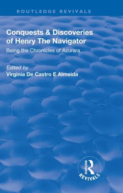 Revival: Conquests and Discoveries of Henry the Navigator: Being the Chronicles of Azurara (1936) (eBook, ePUB)