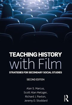 Teaching History with Film (eBook, ePUB) - Marcus, Alan S.; Metzger, Scott Alan; Paxton, Richard J.; Stoddard, Jeremy D.