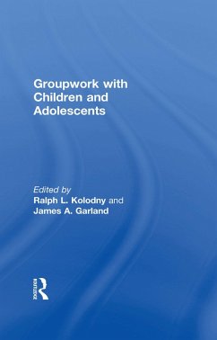 Groupwork With Children and Adolescents (eBook, ePUB) - Kolodny, Ralph L; Garland, James A