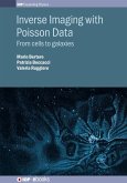 Inverse Imaging with Poisson Data (eBook, ePUB) Inverse Imaging with Poisson Data (eBook, ePUB)