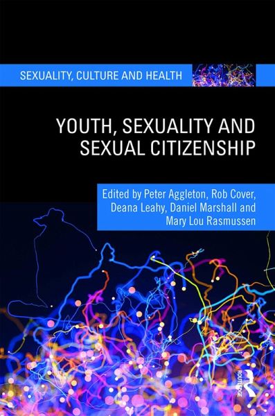 Youth, Sexuality and Sexual Citizenship (eBook, PDF) Youth, Sexuality and Sexual Citizenship (eBook, PDF)