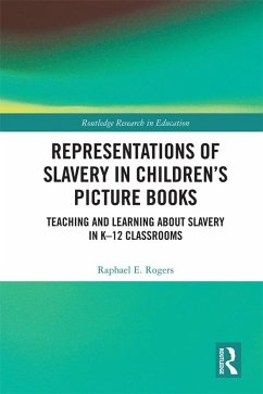 Representations of Slavery in Children's Picture Books (eBook, PDF) - Rogers, Raphael