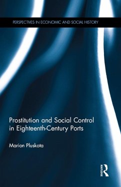 Prostitution and Social Control in Eighteenth-Century Ports (eBook, PDF) - Pluskota, Marion