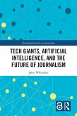Tech Giants, Artificial Intelligence, and the Future of Journalism (eBook, PDF)