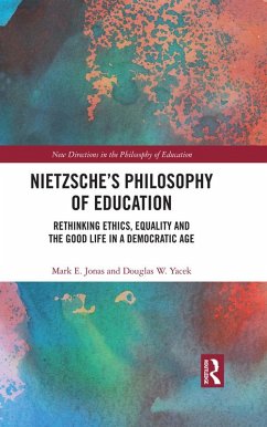 Nietzsche's Philosophy of Education (eBook, ePUB) - Jonas, Mark E.; Yacek, Douglas W.