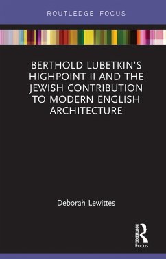 Berthold Lubetkin's Highpoint II and the Jewish Contribution to Modern English Architecture (eBook, PDF) - Lewittes, Deborah