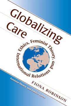 Globalizing Care (eBook, PDF) - Robinson, Fiona