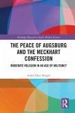 The Peace of Augsburg and the Meckhart Confession (eBook, ePUB)