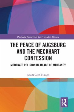 The Peace of Augsburg and the Meckhart Confession (eBook, ePUB) - Hough, Adam Glen