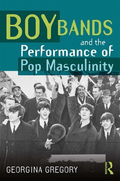 Boy Bands and the Performance of Pop Masculinity (eBook, ePUB) - Gregory, Georgina