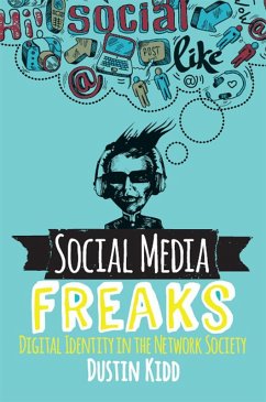 Social Media Freaks (eBook, ePUB) - Kidd, Dustin