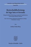 Restschuldbefreiung de lege lata et ferenda