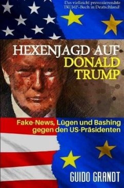 Hexenjagd auf Donald Trump - Grandt, Guido