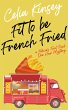 Fit to Be French Fried (Felicia's Food... - Bild 1